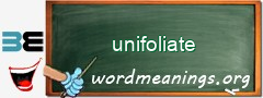 WordMeaning blackboard for unifoliate